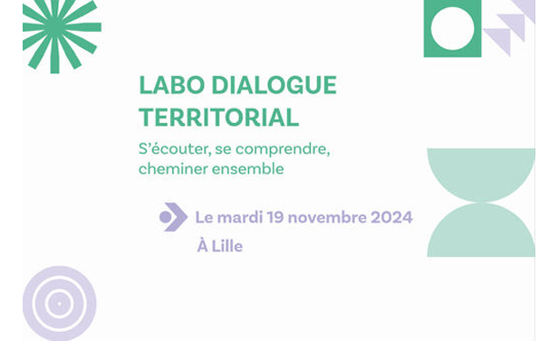 Labo dialogue territorial - S'écouter, se comprendre, cheminer ensemble - Le mardi 19 novembre 2024, à Lille