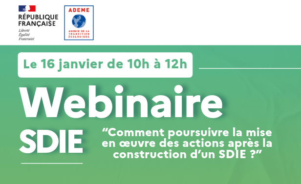 Le 16 janvier de 10h à 12h - Webinaire SDIE - Comment poursuivre la mise en oeuvre des actions après la construction d'un SDIE