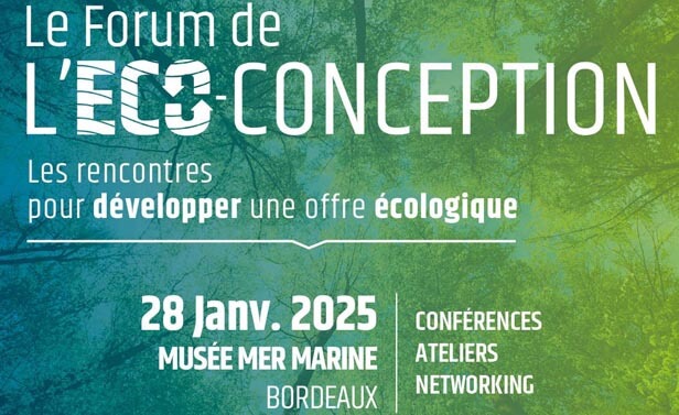 Le forum de l'écoconception - Les rencontres pour développer une offre écologique - 28 janvier 2025 au Musée Mer Marine, à Bordeaux. Conférences, ateliers, networking