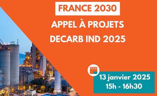 France 2030 - Appel à projets Décarb ind 2025 - 13 janvier 2025 - 15h - 16h30