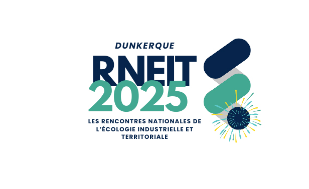 Dunkerque RNEIT 2025 - Les rencontres nationales de l'écologie industrielle et territoriale