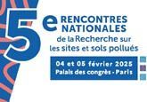 5e rencontres nationales de la recherche sur les sites et sols pollués - 4 et 5 février 2025 - Palais des congrès - Paris