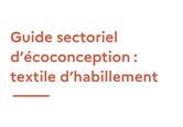 Guide sectoriel d’écoconception : textile d’habillement