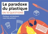 Couverture du guide Le paradoxe du plastique en 10 questions