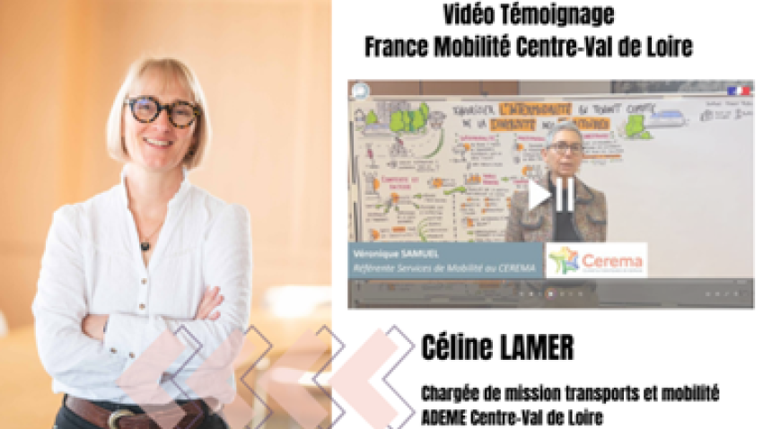Vidéo témoignage France Mobilité Centre-Val de Loire Céline LAMER Chargée de mission transports et mobilité ADEME Centre-Val de Loire