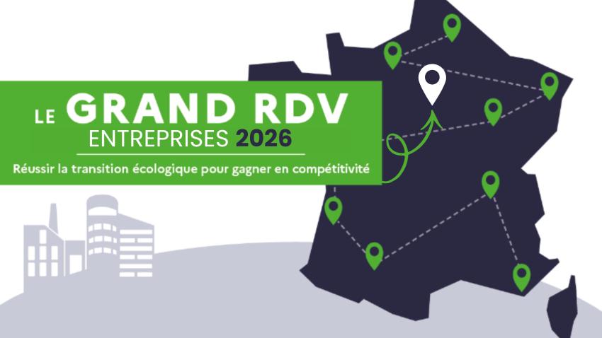 Grand rdv entreprises 2026 ; Réussir la transition écologique pour gagner en compétitivité