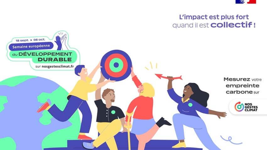 18 septembre au 8 octobre - Semaine européenne du développement durable sur nosgestesclimat.fr - L'impact est plus fort quand il est collectif - Mesurez votre empreinte carbone sur Nos gestes climat