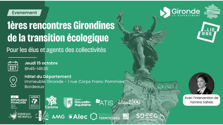 Affiche : 1ères rencontres Girondines de la transition écologique, jeudi 15 octobre, Hôtel du Département, Bordeaux, avec Yamina Saheb.