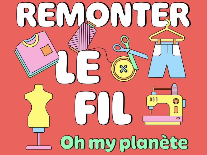 Oh my planete ; Remonter le fil