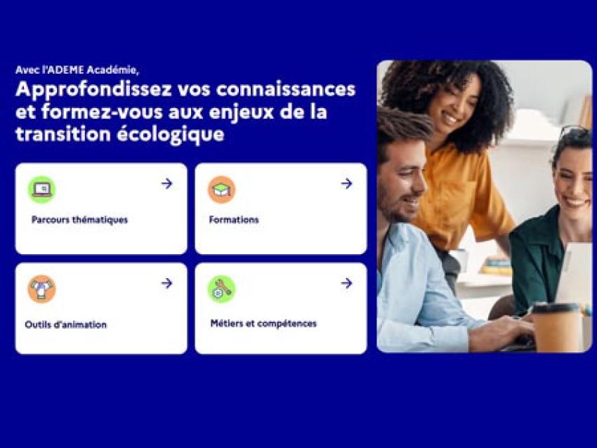 Avec l'ADEME Académie, approfondissez vos connaissances et formez-vous aux enjeux de la transition écologique