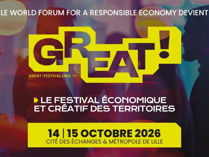 Bannière GREAT! (ex-World Forum for a Responsible Economy), festival économique et créatif des territoires, 14-15 octobre 2026, Cité des Échanges & Métropole de Lille