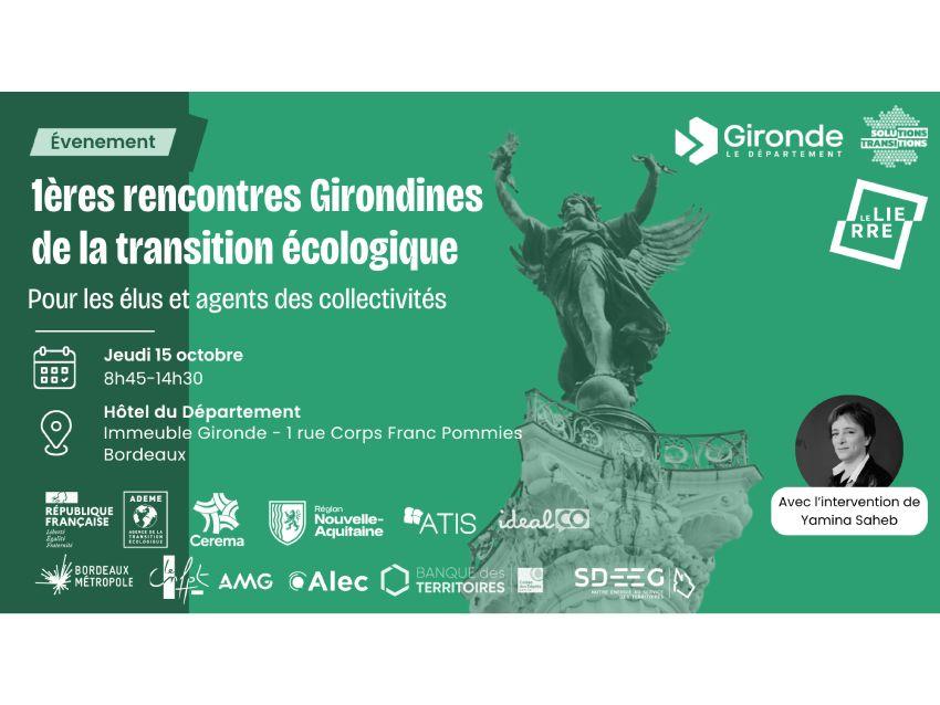 Affiche : 1ères rencontres Girondines de la transition écologique, jeudi 15 octobre, Hôtel du Département, Bordeaux, avec Yamina Saheb.