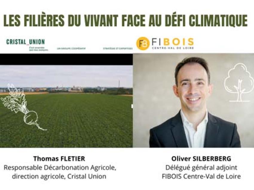 Les filières du vivant face au défi climatique : Thomas Fletier, responsable décarbonation agricole, direction agricole de Cristal Union, et Olivier Silberberg, délégué général adjoint de FIBOIS Centre-Val de Loire.