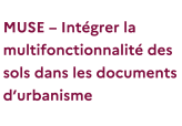 Titre : MUSE – Intégrer la multifonctionnalité des sols dans les documents d'urbanisme